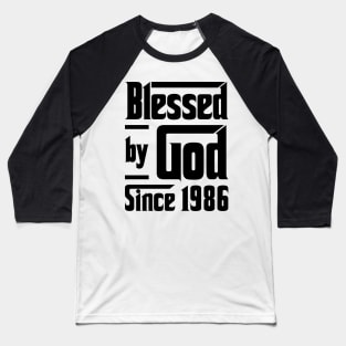 Blessed By God Since 1986 37th Birthday Baseball T-Shirt